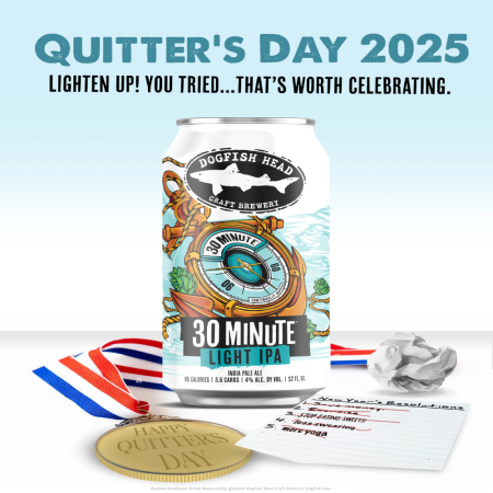 Quitter's Day at Dogfish Head with a can of 30 Minute Light IPA