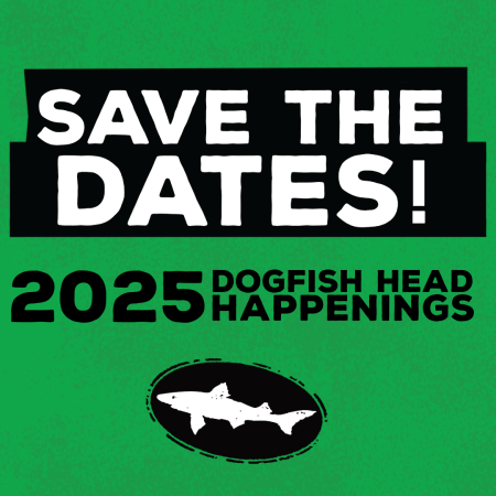 Save the dates for 2025 Dogfish Head happenings