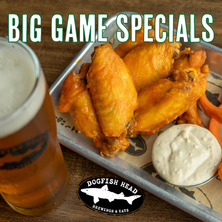 photo of chicken wings and beer with Dogfish Head Brewings & Eats logo and text that reads "Big Game Specials"